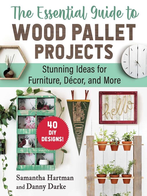 Title details for The Essential Guide to Wood Pallet Projects by Samantha Hartman - Wait list